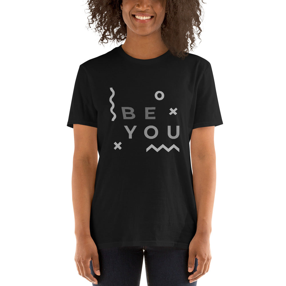 Be You Unisex T-Shirt