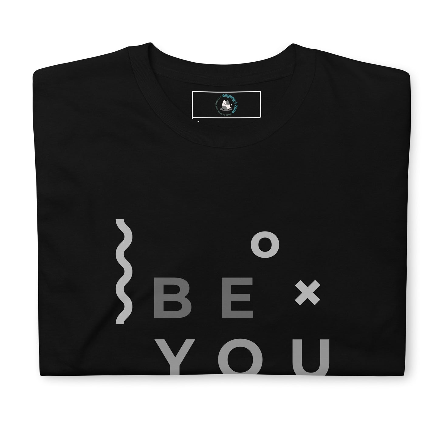 Be You Unisex T-Shirt