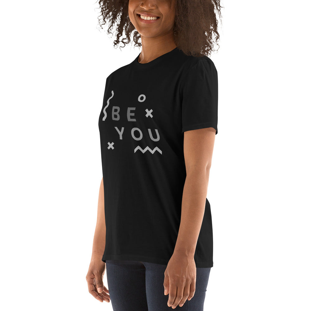 Be You Unisex T-Shirt