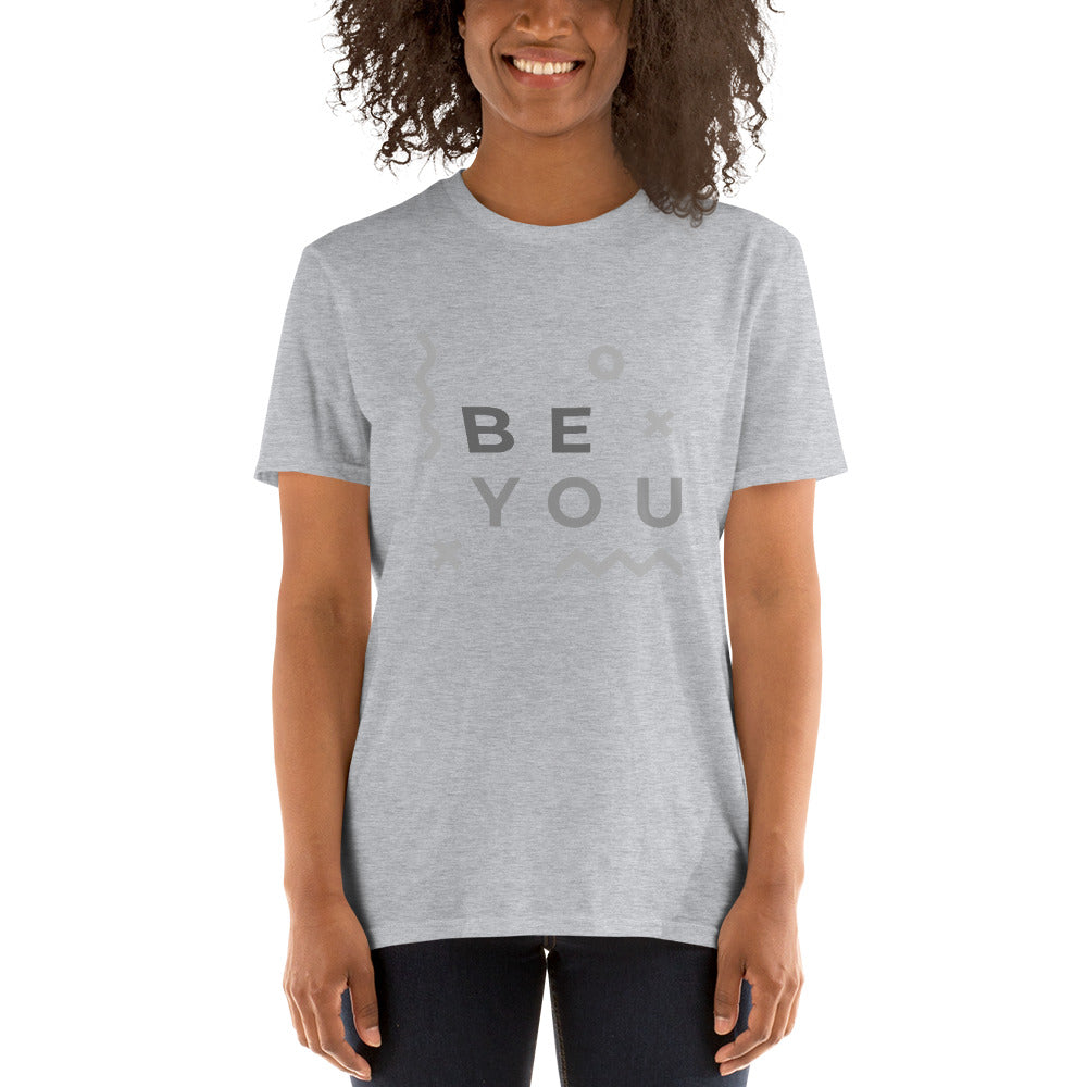 Be You Unisex T-Shirt