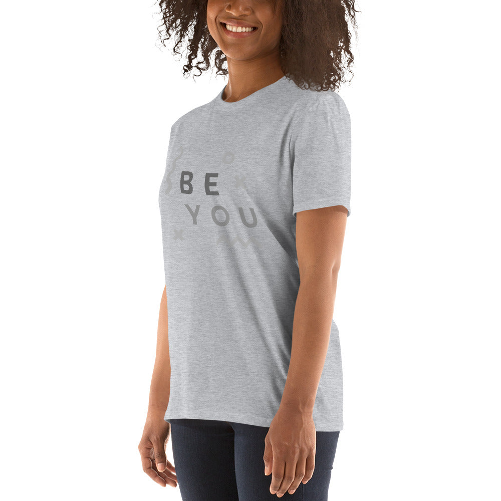 Be You Unisex T-Shirt