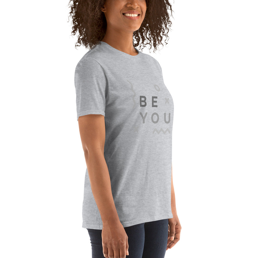 Be You Unisex T-Shirt